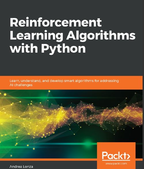 Python強化學(xué)習(xí)算法 從理解到開發(fā)，構(gòu)建應(yīng)對AI挑戰(zhàn)的智能基石